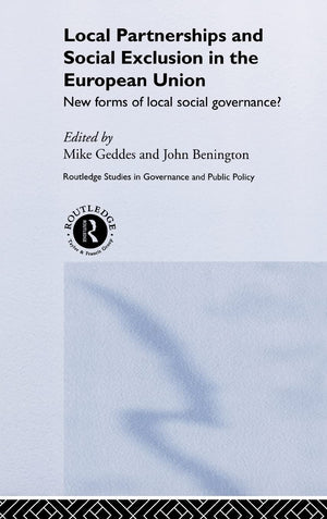Local Partnership and Social Exclusion in the European Union: New Forms of Local Social Governance? (Routledge Studies in Govern,Used