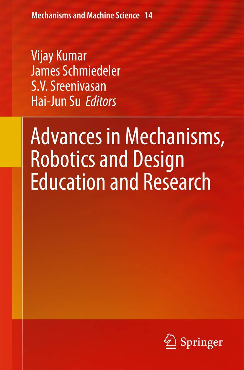 Advances In Mechanisms, Robotics And Design Education And Research (Mechanisms And Machine Science, 14),Used