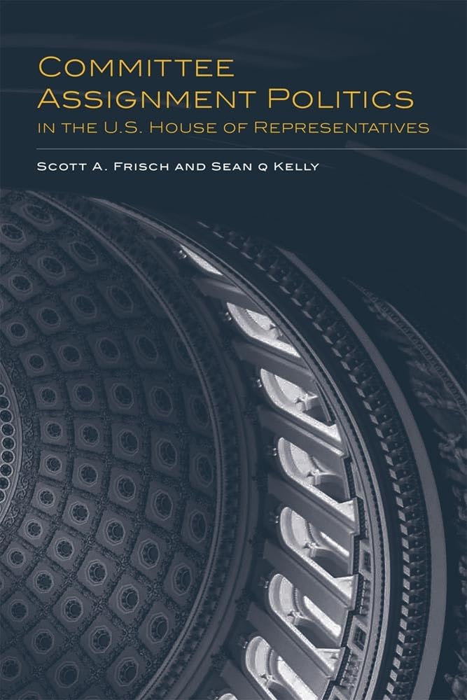 Committee Assignment Politics In The U.S. House Of Representatives (Volume 5) (Congressional Studies Series),Used