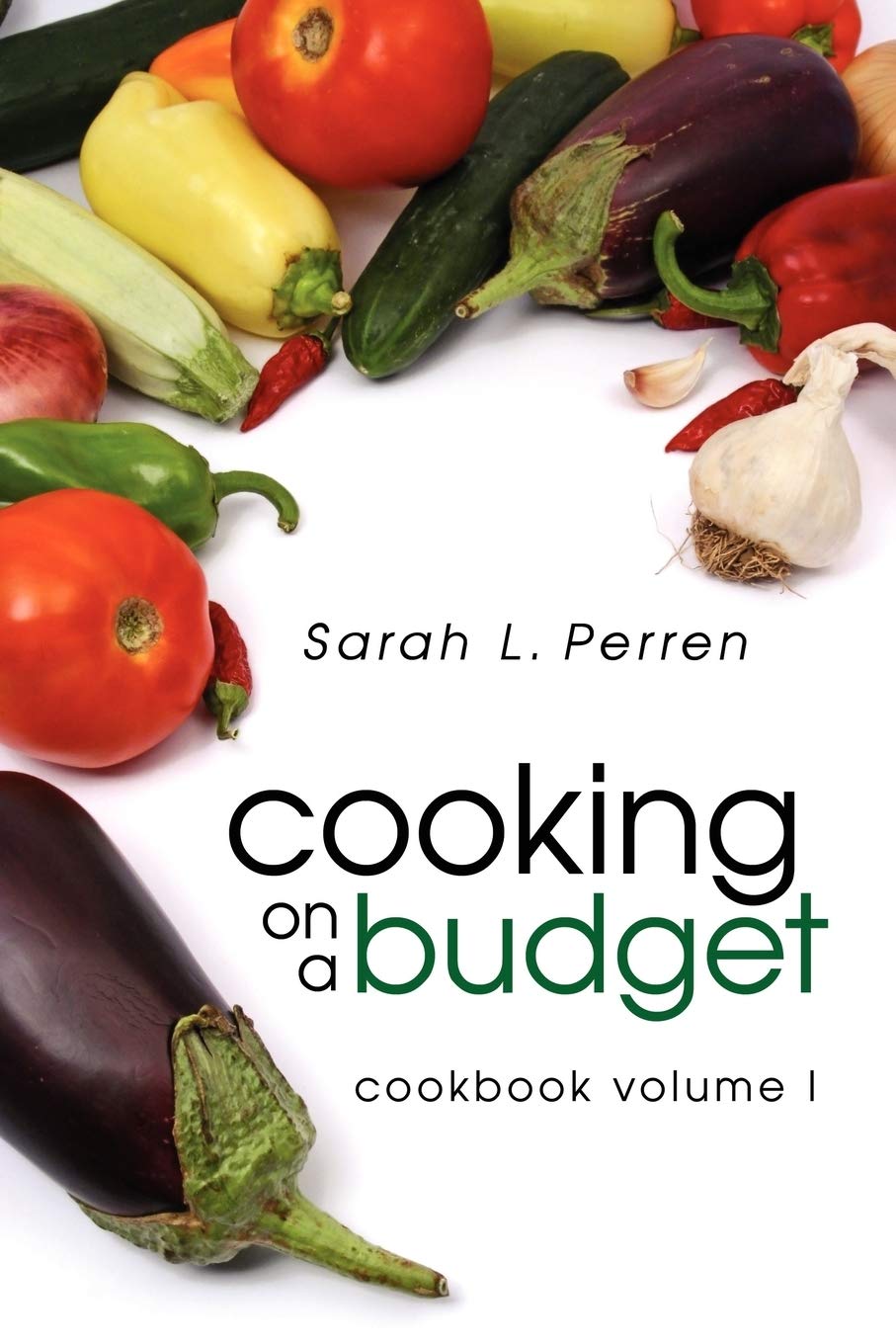 Cooking on a Budget: Cookbook Volume I,Used