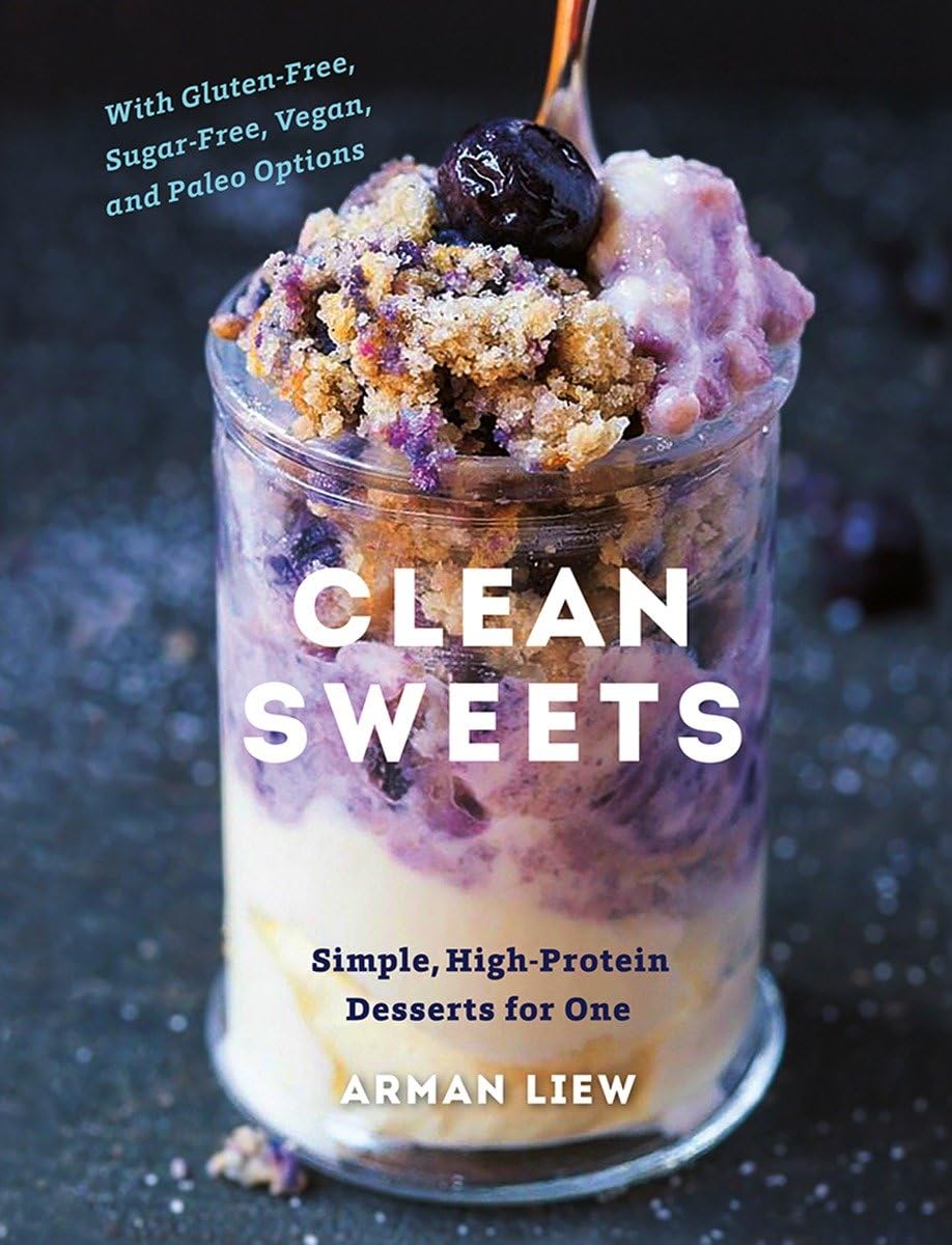 Clean Sweets: Simple, HighProtein Desserts for One,Used