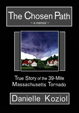 The Chosen Path  A Memoir: True Story of the 39Mile Massachusetts Tornado,Used