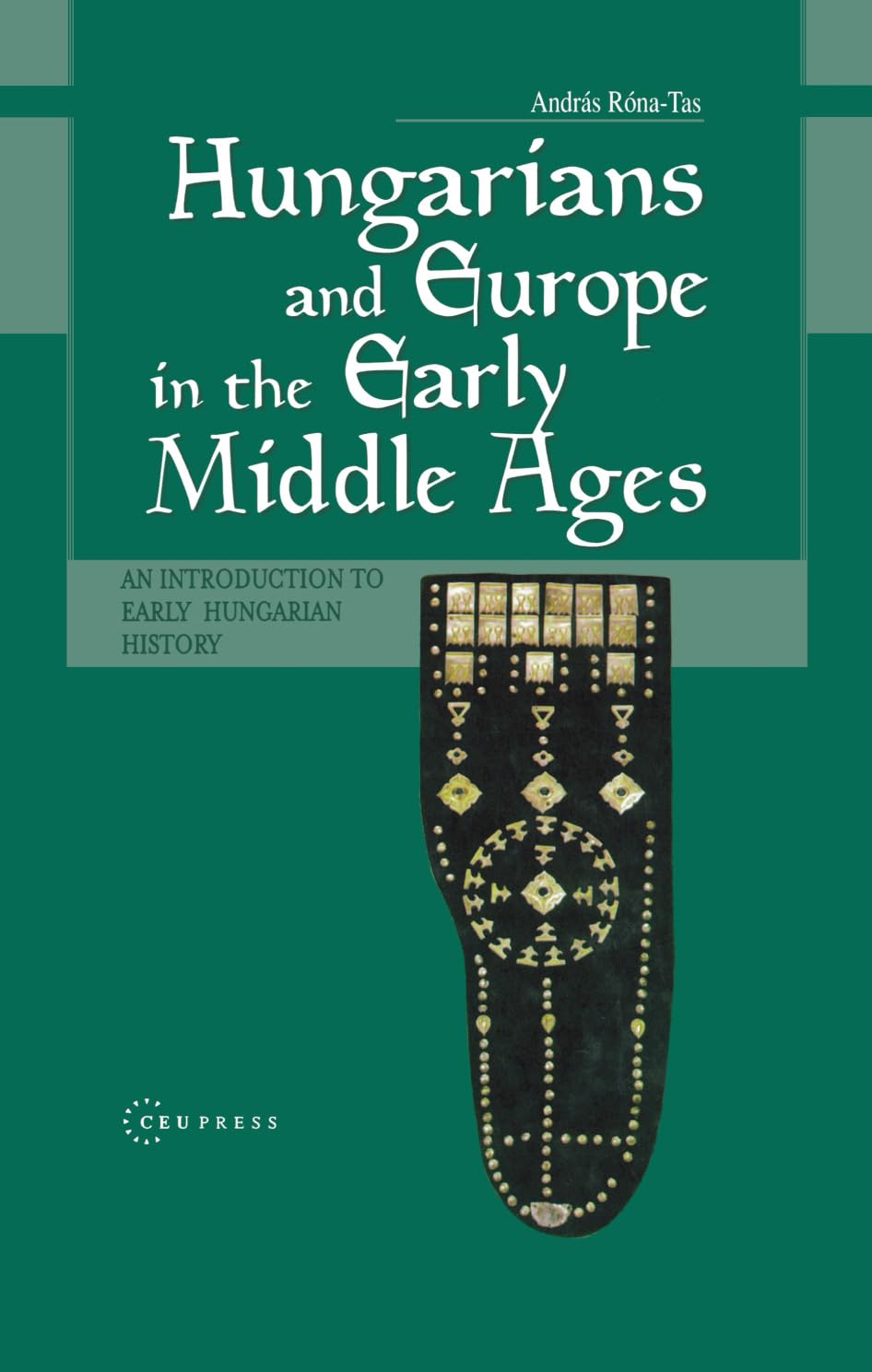 Hungarians and Europe in the Early Middle Ages: An Introduction to Early Hungarian History,New