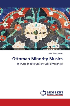 Ottoman Minority Musics: The Case of 18thCentury Greek Phanariots,Used