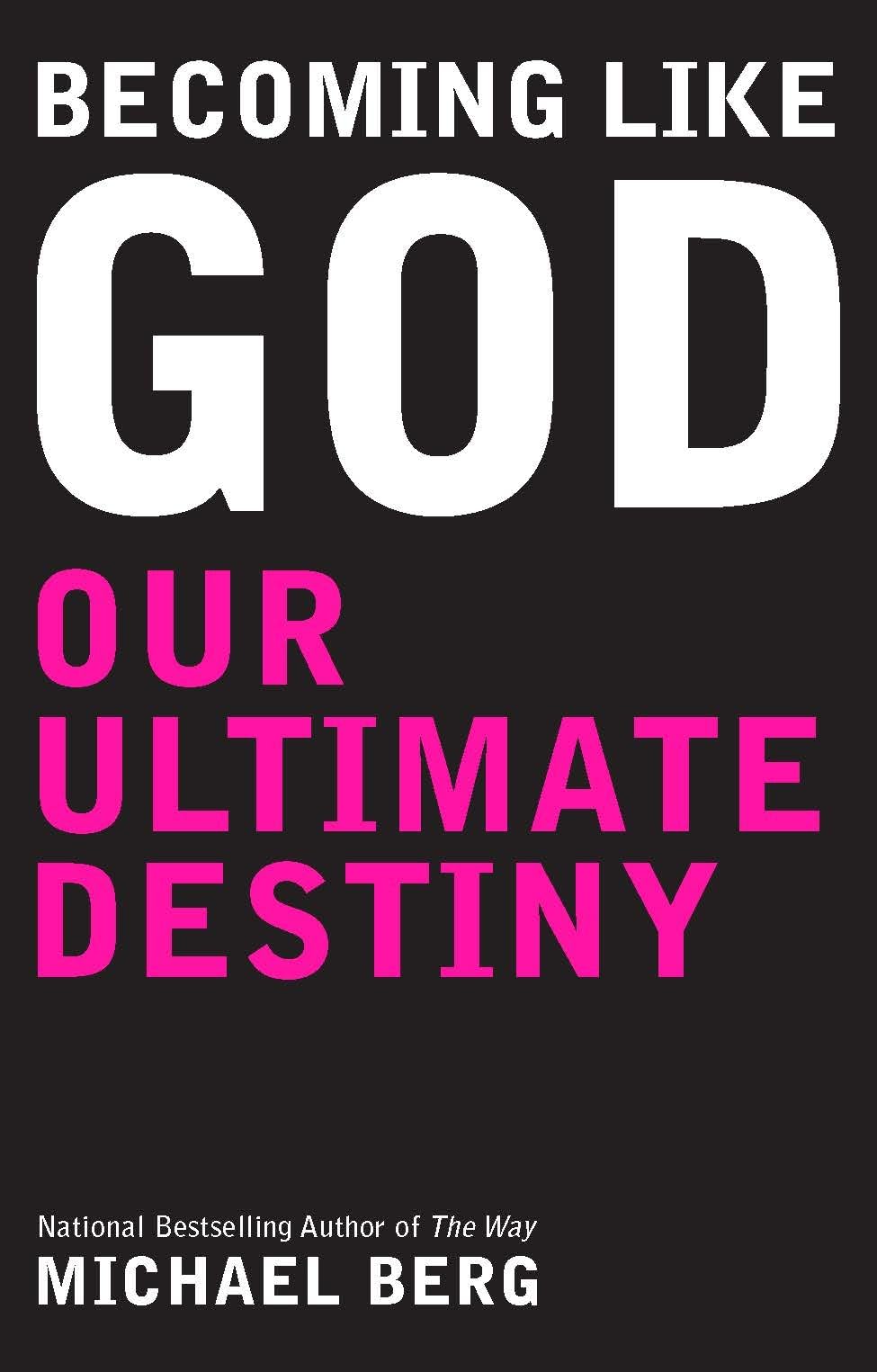 Becoming Like God: Our Ultimate Destiny,Used