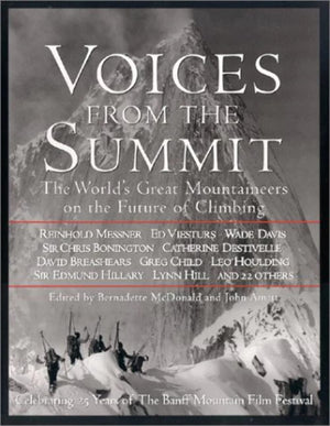 Voices From The Summit: The World'S Great Mountaineers On The Future Of Climbing,New