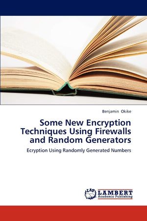 Some New Encryption Techniques Using Firewalls and Random Generators: Ecryption Using Randomly Generated Numbers,Used