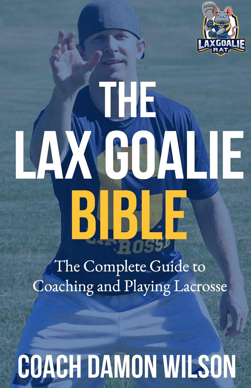 The Lax Goalie Bible: The Complete Guide for Coaching and Playing Lacrosse Goalie,Used