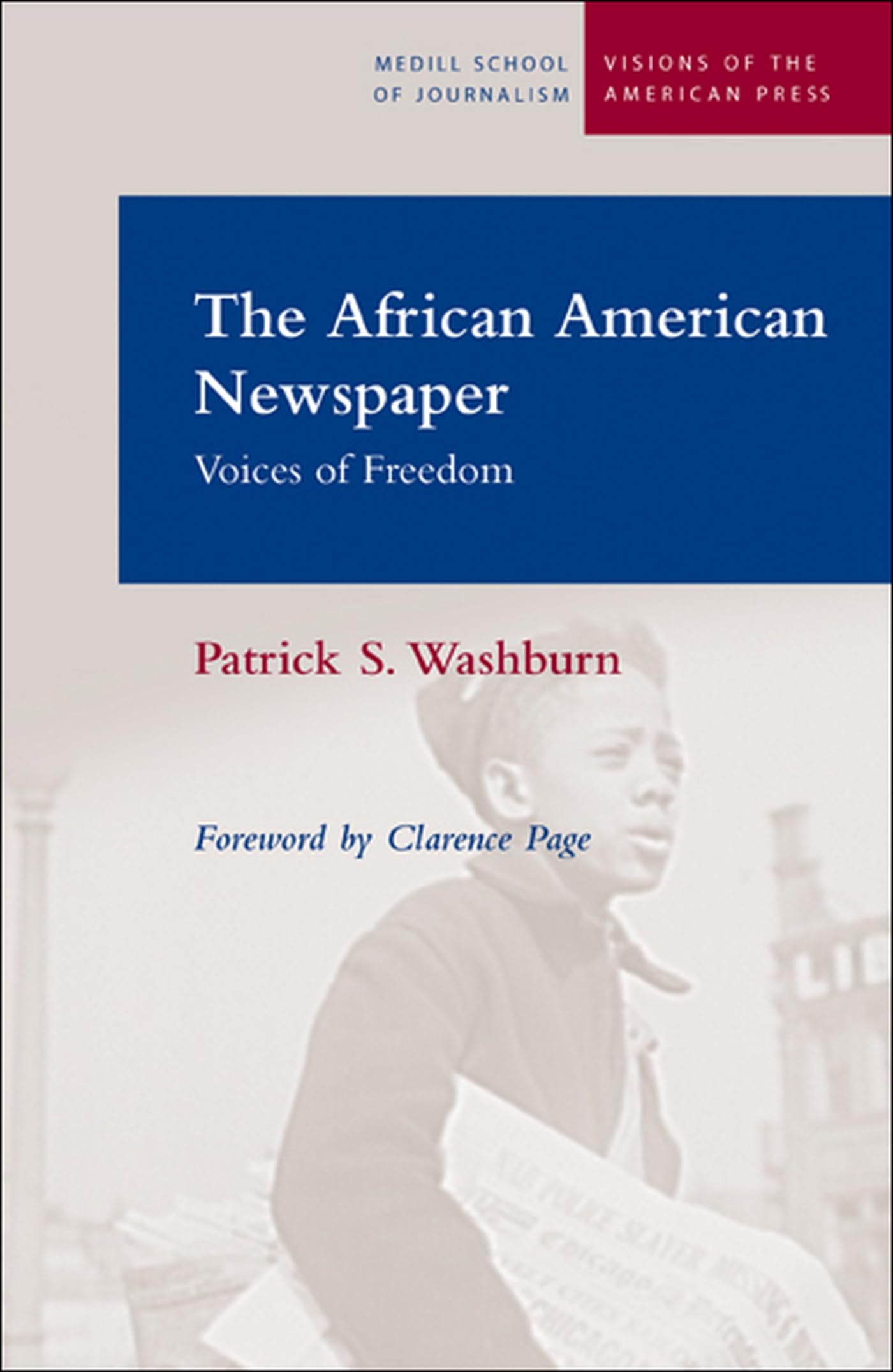 The African American Newspaper: Voice of Freedom (Medill Visions Of The American Press),Used