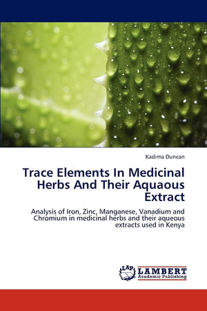 Trace Elements In Medicinal Herbs And Their Aquaous Extract: Analysis of Iron, Zinc, Manganese, Vanadium and Chromium in medicin,Used
