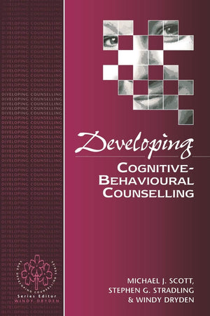 Developing Cognitivebehavioural Counselling (Developing Counselling Series),New