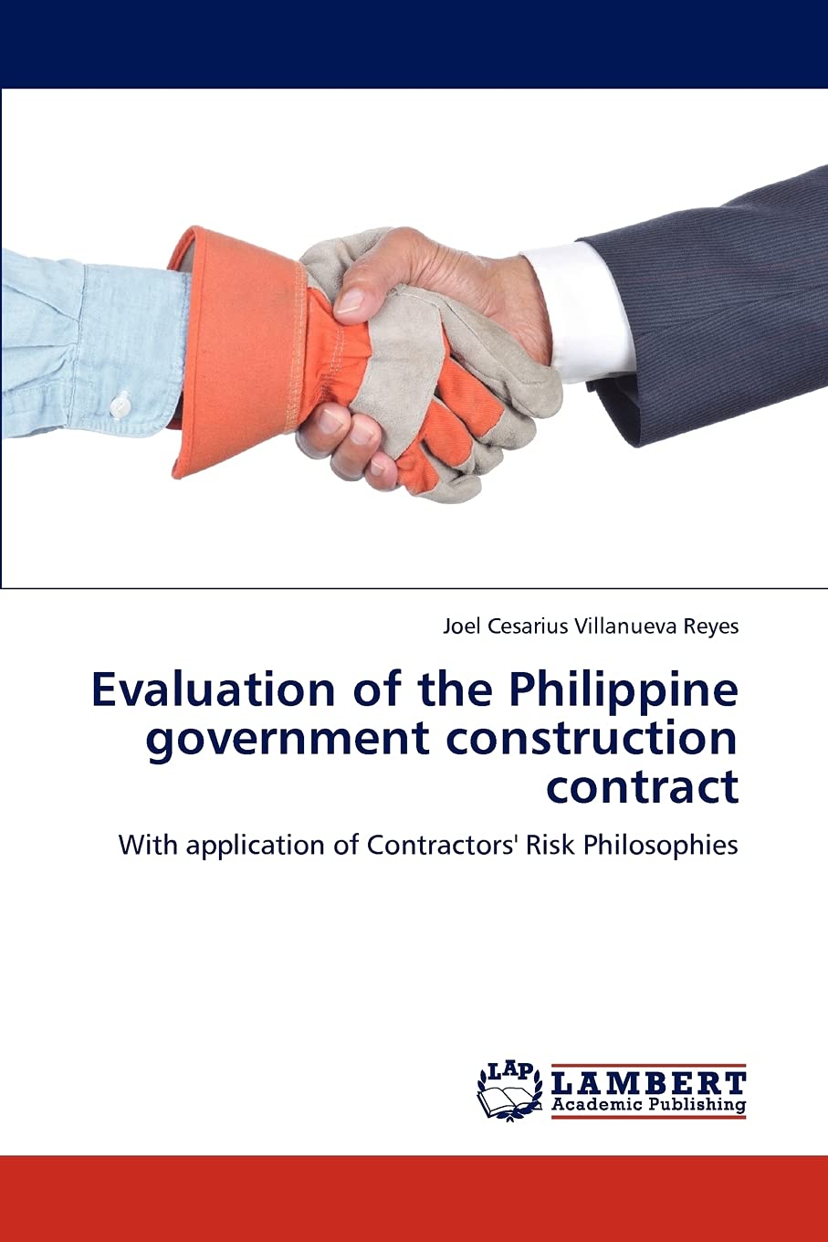 Evaluation of the Philippine government construction contract: With application of Contractors' Risk Philosophies,Used