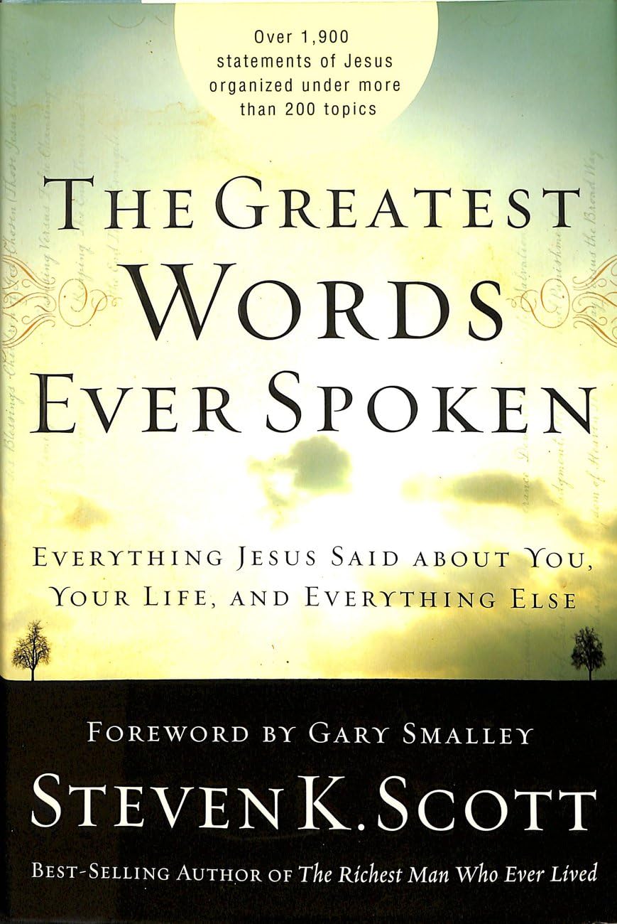 The Greatest Words Ever Spoken: Everything Jesus Said about You, Your Life, and Everything Else,Used