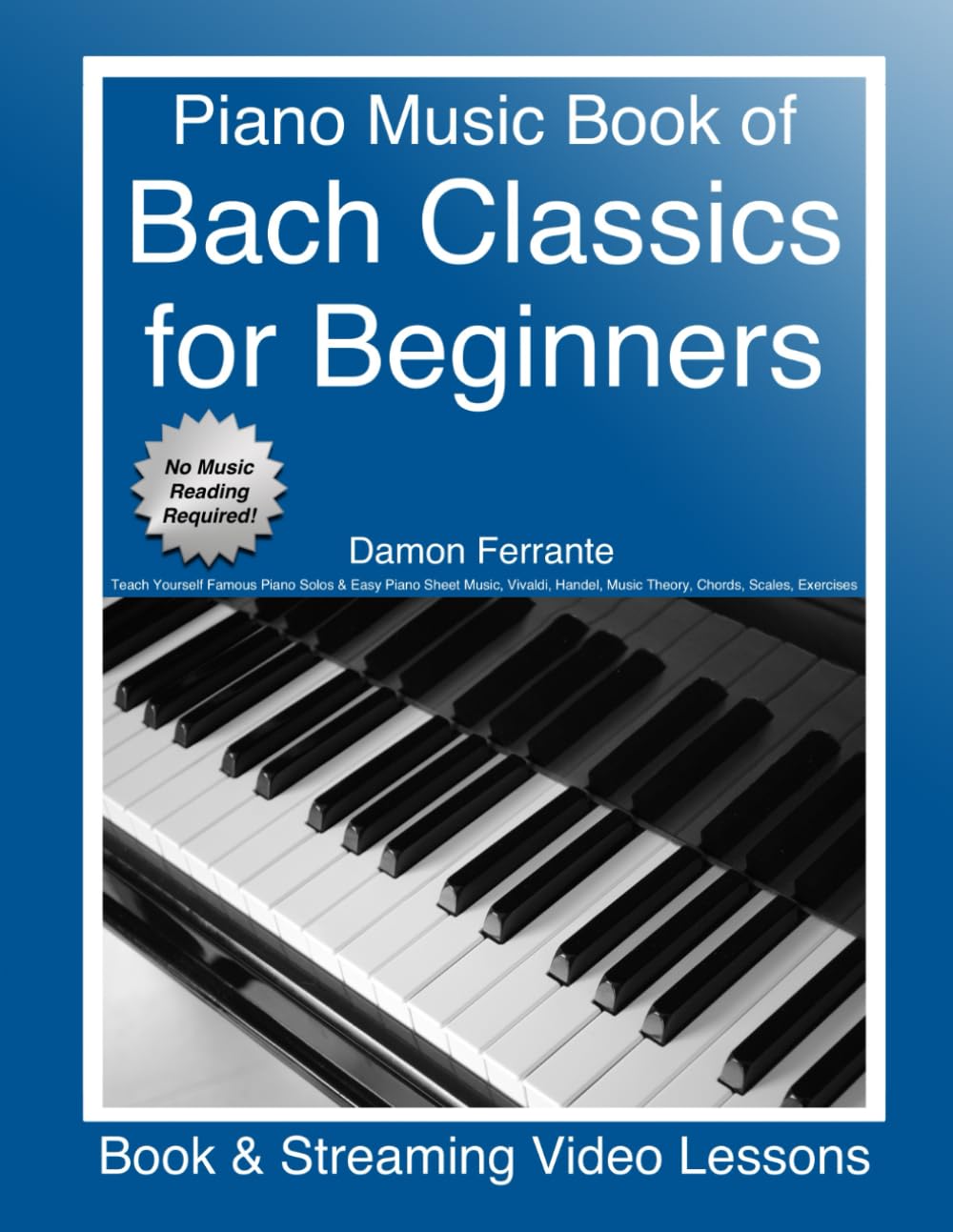 Piano Music Book of Bach Classics for Beginners: Teach Yourself Famous Piano Solos & Easy Piano Sheet Music, Vivaldi, Handel, Mu,Used