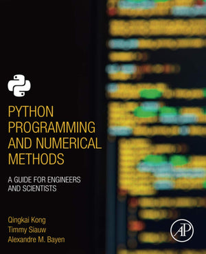 Python Programming and Numerical Methods: A Guide for Engineers and Scientists,Used