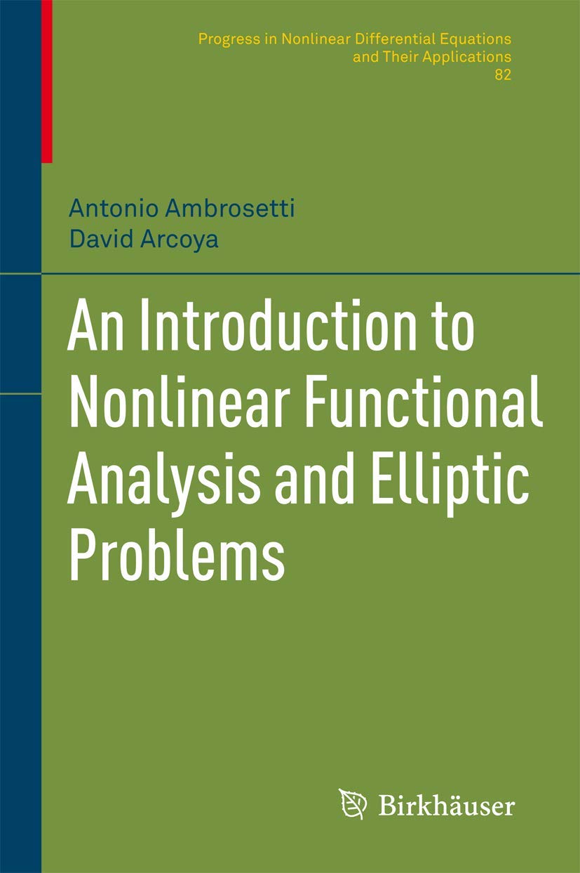 An Introduction To Nonlinear Functional Analysis And Elliptic Problems (Progress In Nonlinear Differential Equations And Their A,New