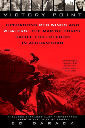 Victory Point: Operations Red Wings And Whalers  The Marine Corps' Battle For Freedom In Afghanistan