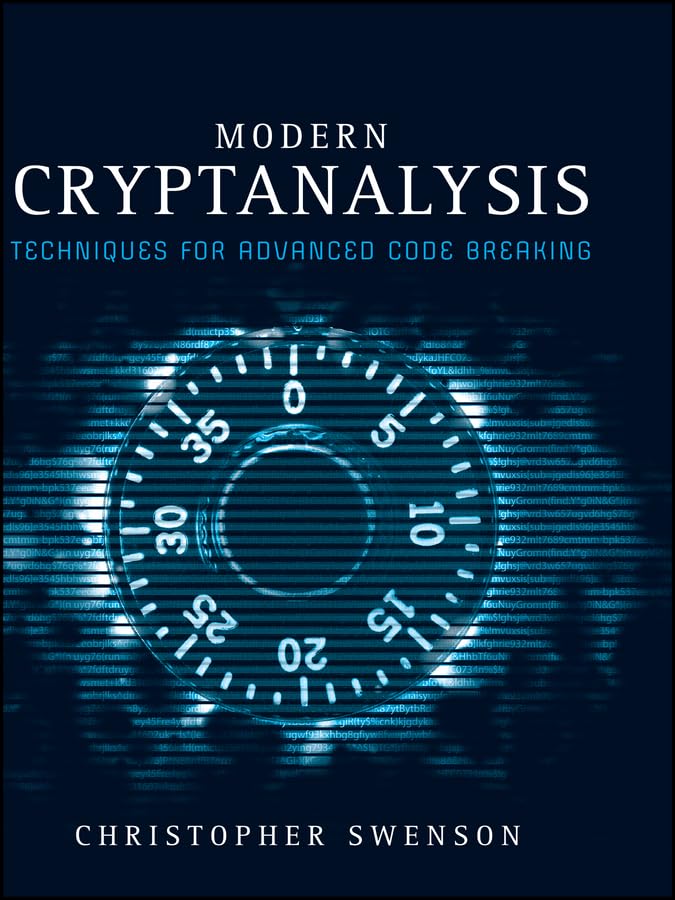 Modern Cryptanalysis: Techniques for Advanced Code Breaking,Used