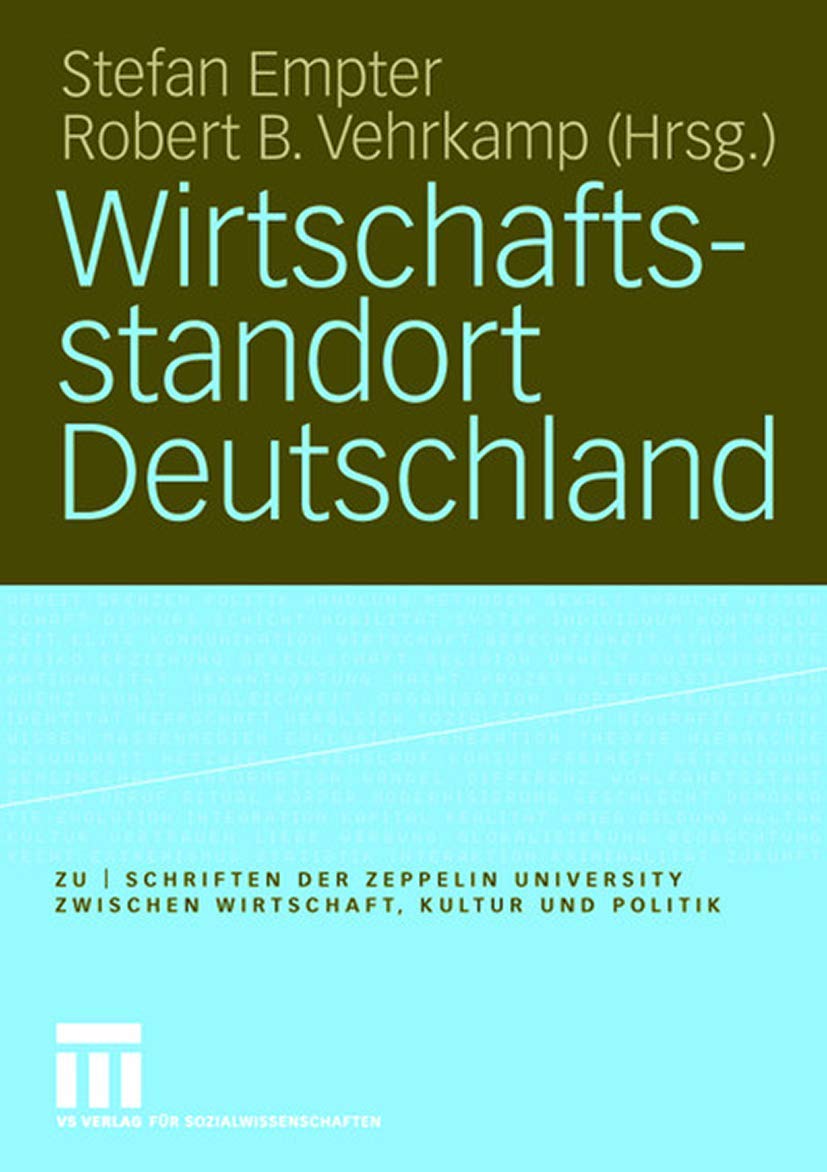 Wirtschaftsstandort Deutschland (zu  schriften der Zeppelin Universitt. zwischen Wirtschaft, Kultur und Politik) (German Edition,Used