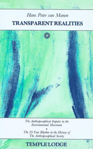 Transparent Realities : The Anthroposophical Impulse in the Environmental Movement,Used