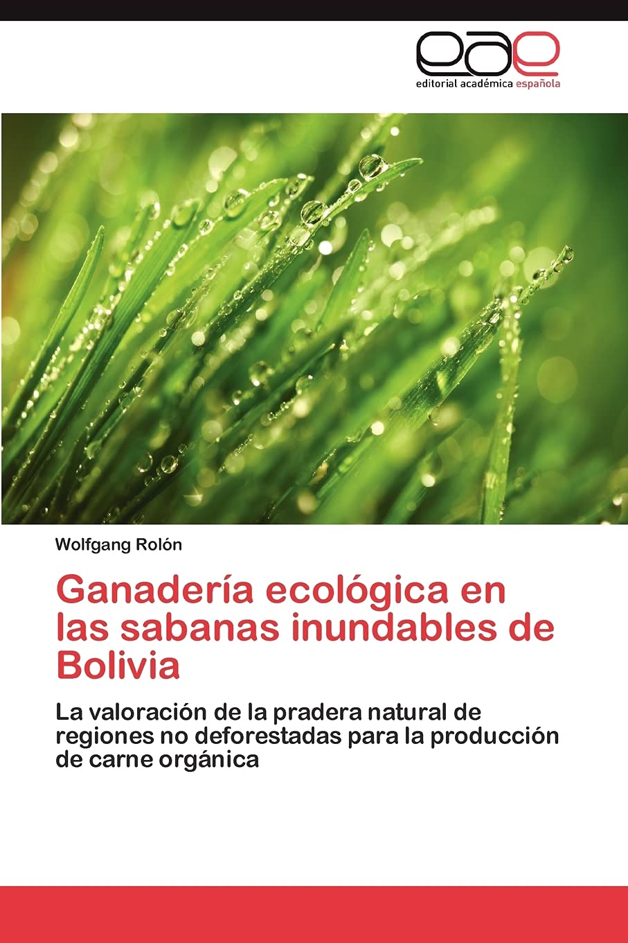 Ganadera ecolgica en las sabanas inundables de Bolivia: La valoracin de la pradera natural de regiones no deforestadas par,Used