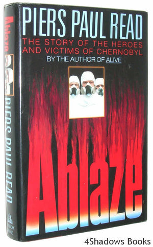 Ablaze: The Story of the Heroes and Victims of Chernobyl,Used