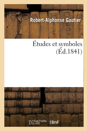 Tudes Et Symboles (D.1841) (Litterature) (French Edition),New