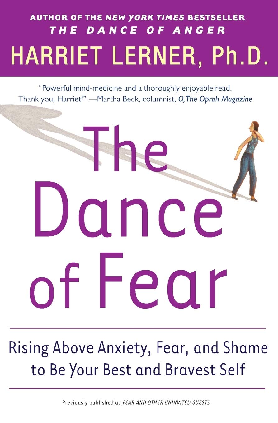 The Dance of Fear: Rising Above Anxiety, Fear, and Shame to Be Your Best and Bravest Self,New