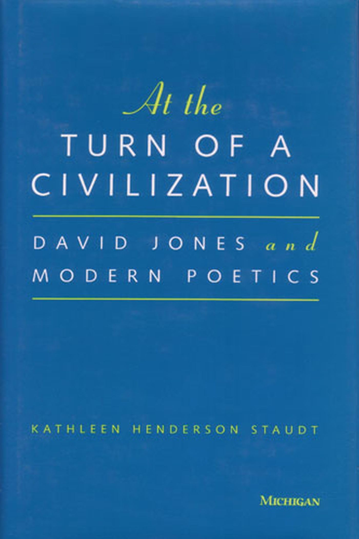 At the Turn of a Civilization: David Jones and Modern Poetics,Used