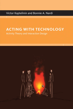 Acting With Technology: Activity Theory And Interaction Design