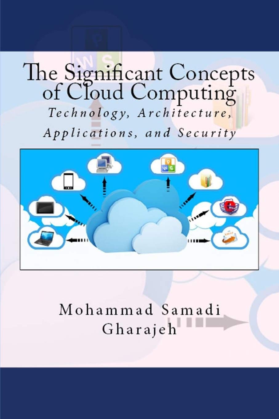 The Significant Concepts of Cloud Computing: Technology, Architecture, Applications, and Security,Used