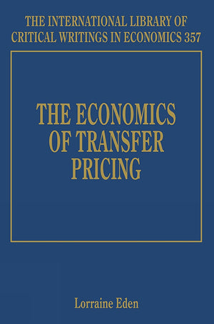 The Economics of Transfer Pricing (The International Library of Critical Writings in Economics series, 357)