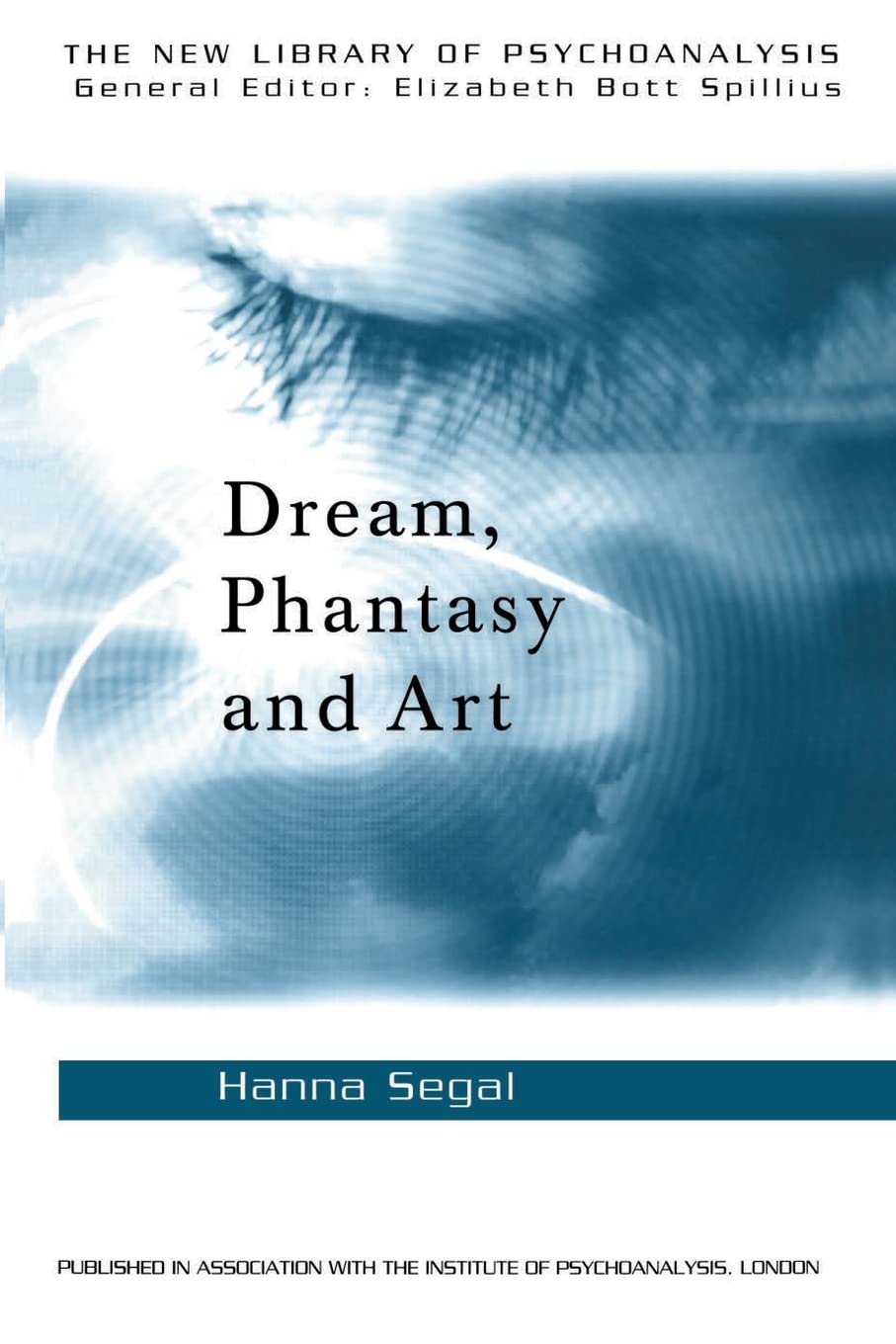 Dream, Phantasy and Art (The New Library of Psychoanalysis),Used