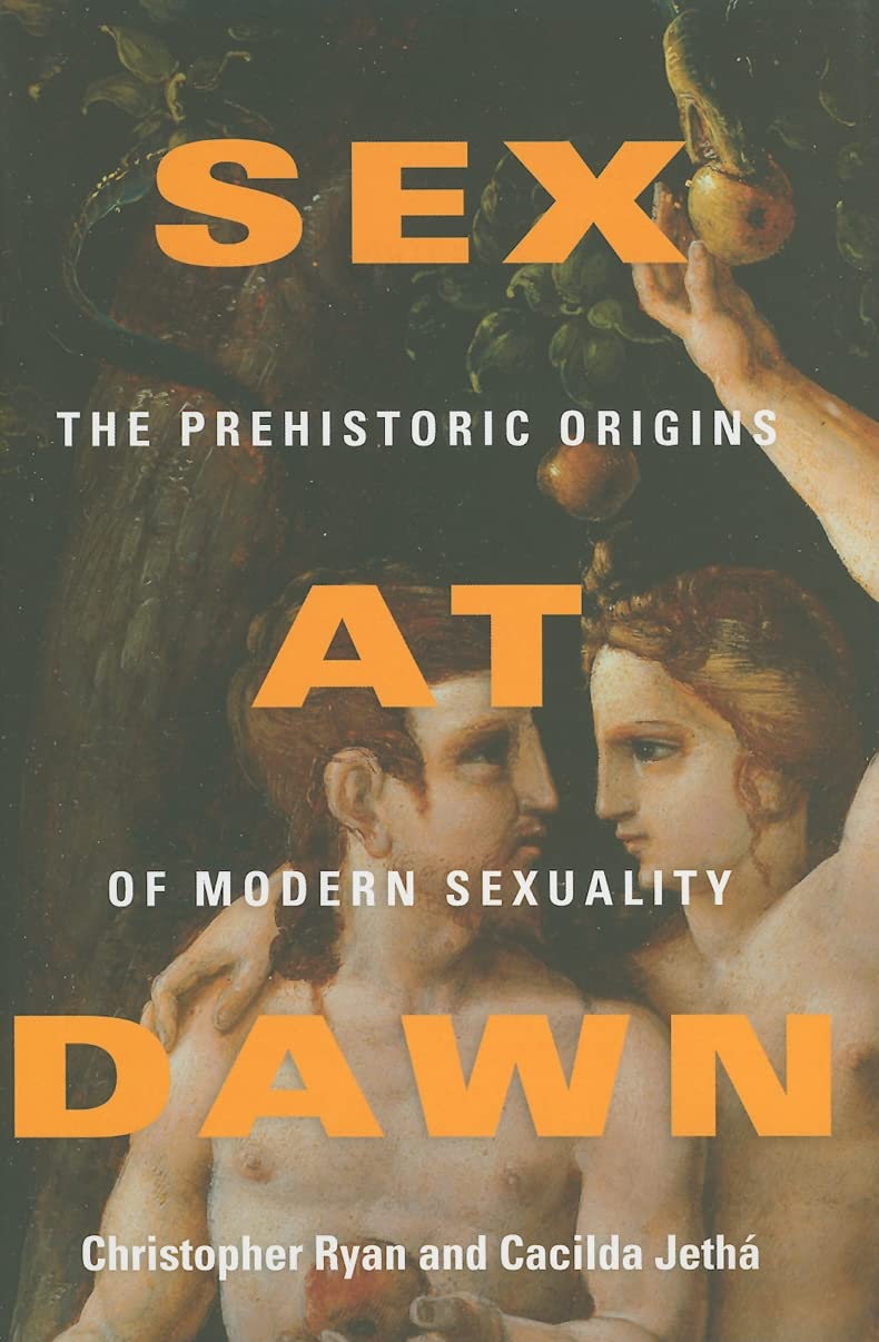 Sex At Dawn: The Prehistoric Origins Of Modern Sexuality
