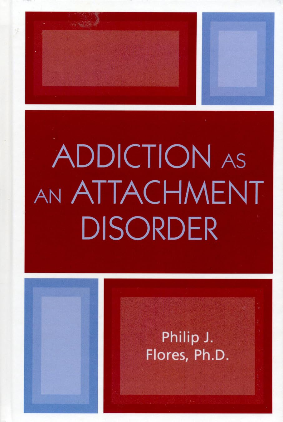 Addiction as an Attachment Disorder,Used