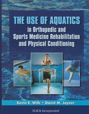 The Use of Aquatics in Orthopedics and Sports Medicine Rehabilitation and Physical Conditioning,Used