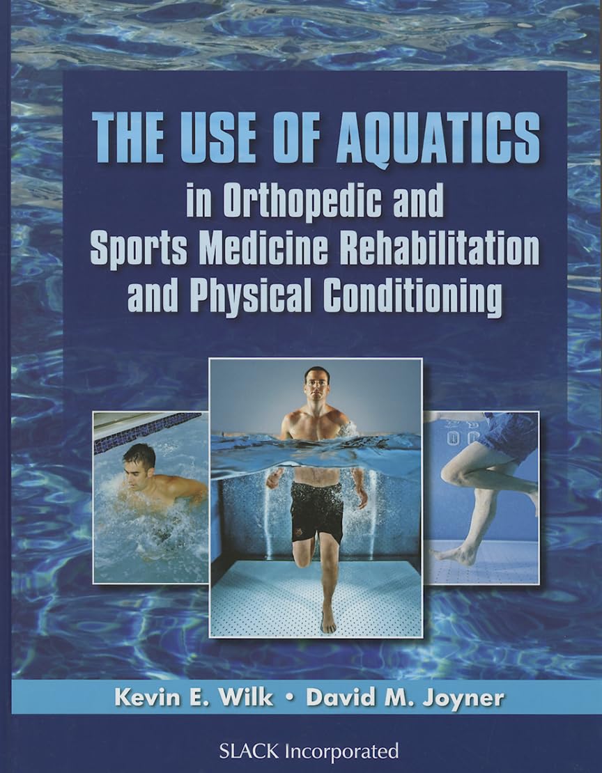 The Use of Aquatics in Orthopedics and Sports Medicine Rehabilitation and Physical Conditioning,Used