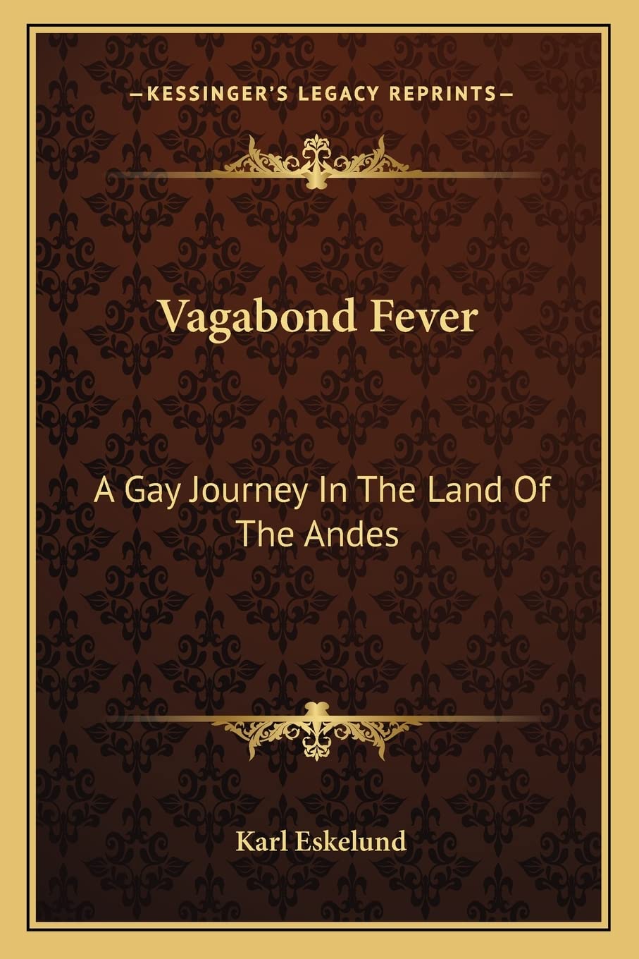 Vagabond Fever: A Gay Journey In The Land Of The Andes,Used