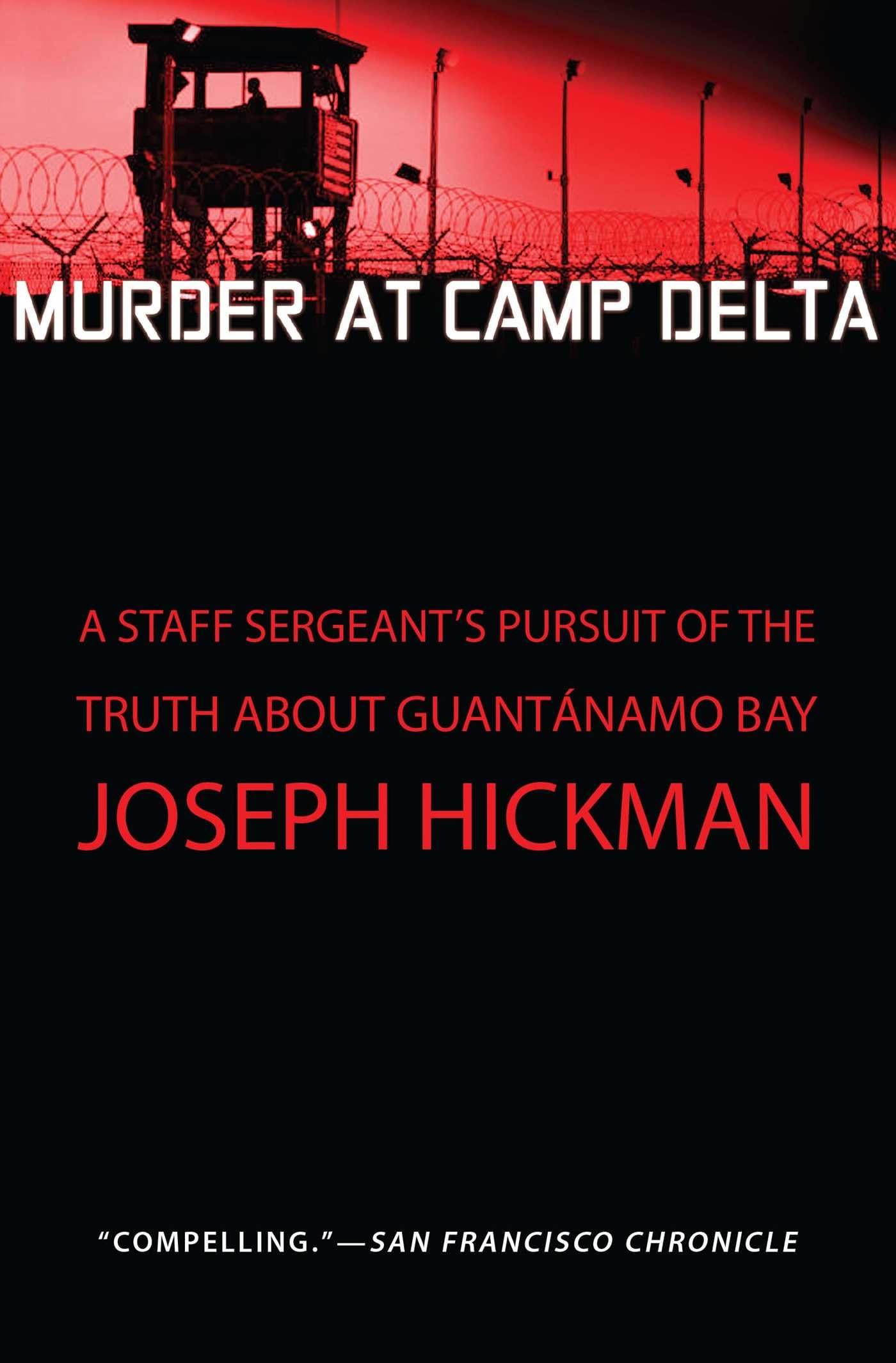 Murder at Camp Delta: A Staff Sergeant's Pursuit of the Truth About Guantanamo Bay,Used