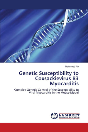 Genetic Susceptibility to Coxsackievirus B3 Myocarditis: Complex Genetic Control of the Susceptibility to Viral Myocarditis in t,Used