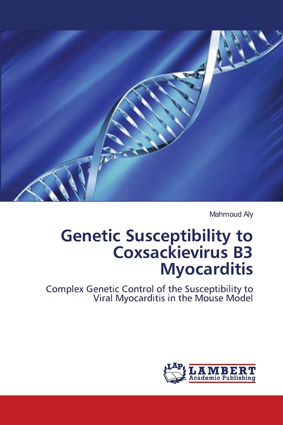 Genetic Susceptibility to Coxsackievirus B3 Myocarditis: Complex Genetic Control of the Susceptibility to Viral Myocarditis in t,Used