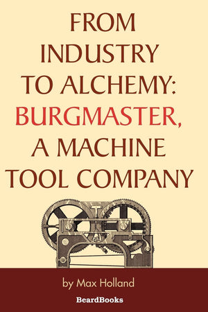 From Industry to Alchemy: Burgmaster, a Machine Tool Company,Used