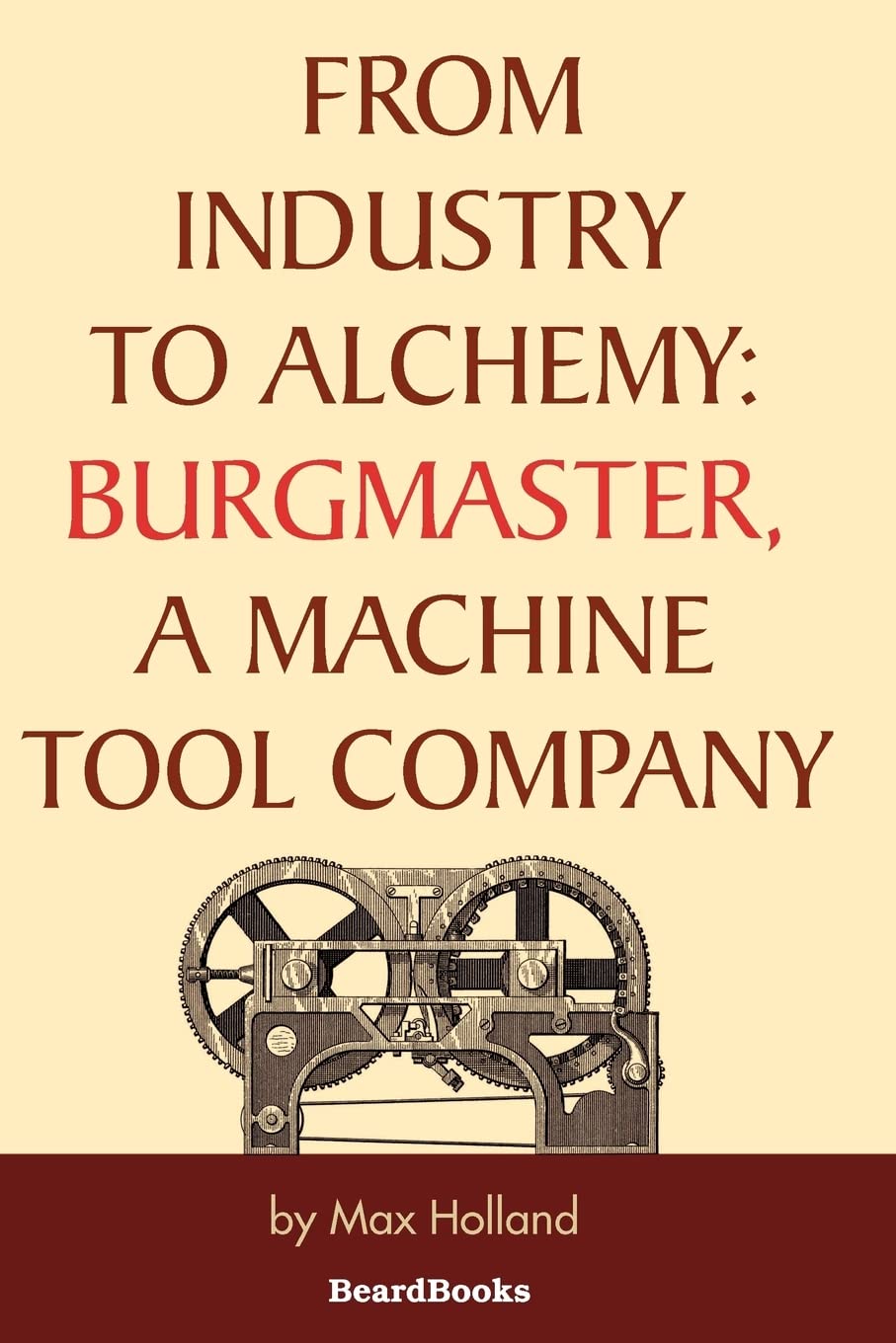 From Industry to Alchemy: Burgmaster, a Machine Tool Company,Used