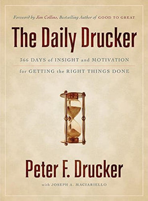 The Daily Drucker: 366 Days Of Insight And Motivation For Getting The Right Things Done-new
