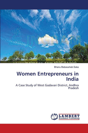 Women Entrepreneurs in India: A Case Study of West Godavari District, Andhra Pradesh,Used