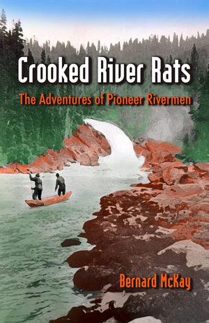 Crooked River Rats: The Adventures of Pioneer Riverman,Used