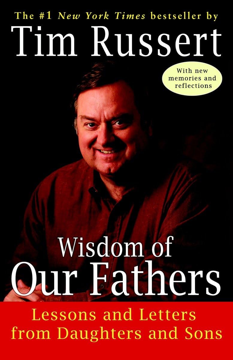 Wisdom Of Our Fathers: Lessons And Letters From Daughters And Sons,New