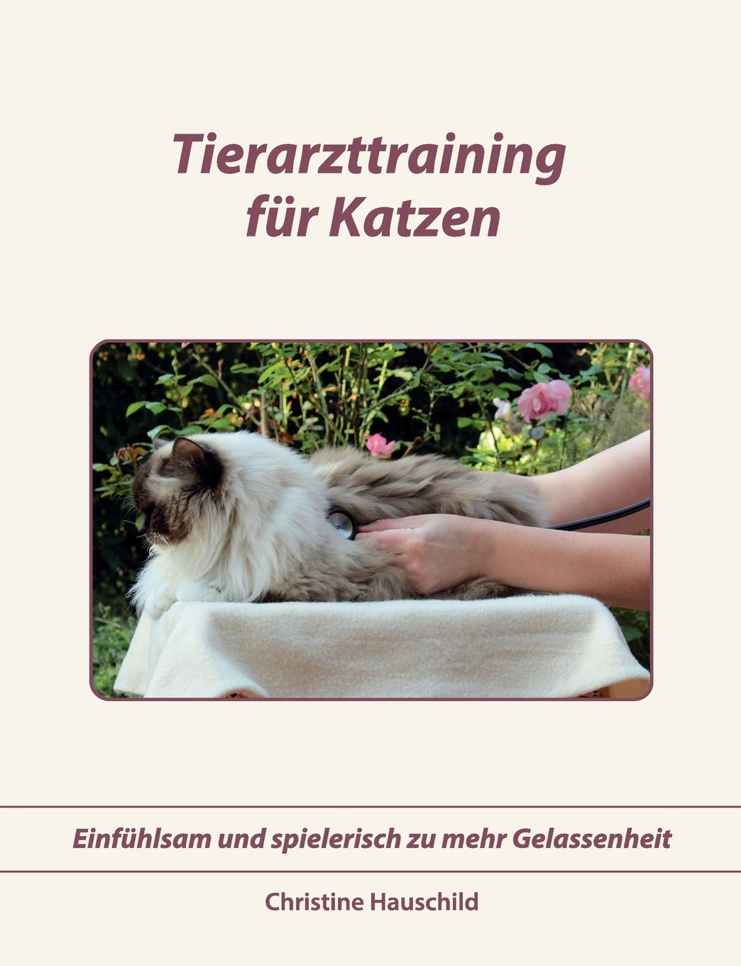 Tierarzttraining fr Katzen: Einfhlsam und spielerisch zu mehr Gelassenheit (German Edition),Used