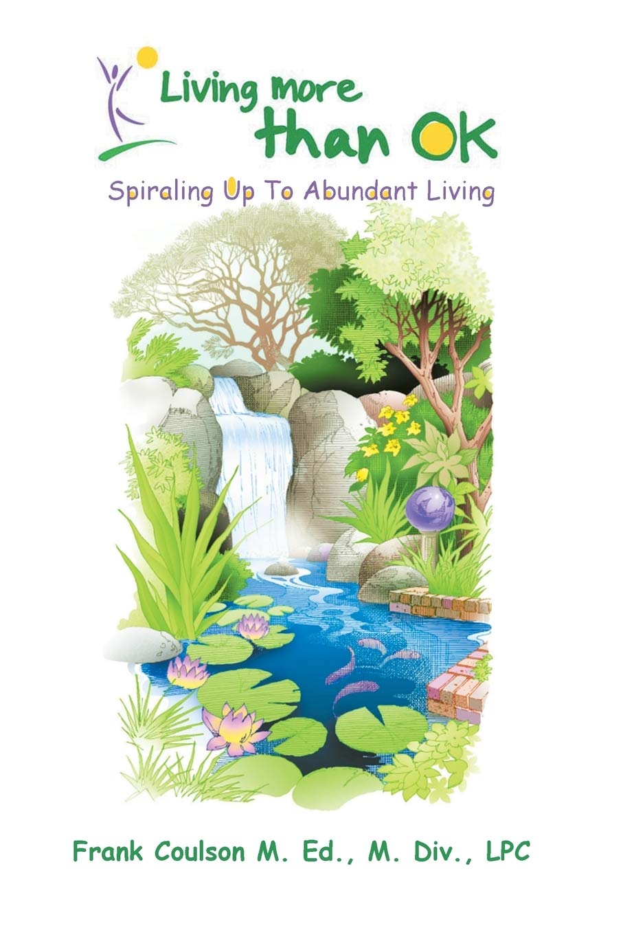 Living More Than OK: Spiraling Up To Abundant Living,Used
