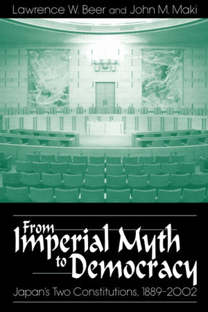 From Imperial Myth to Democracy: Japan's Two Constitutions, 18892002,Used